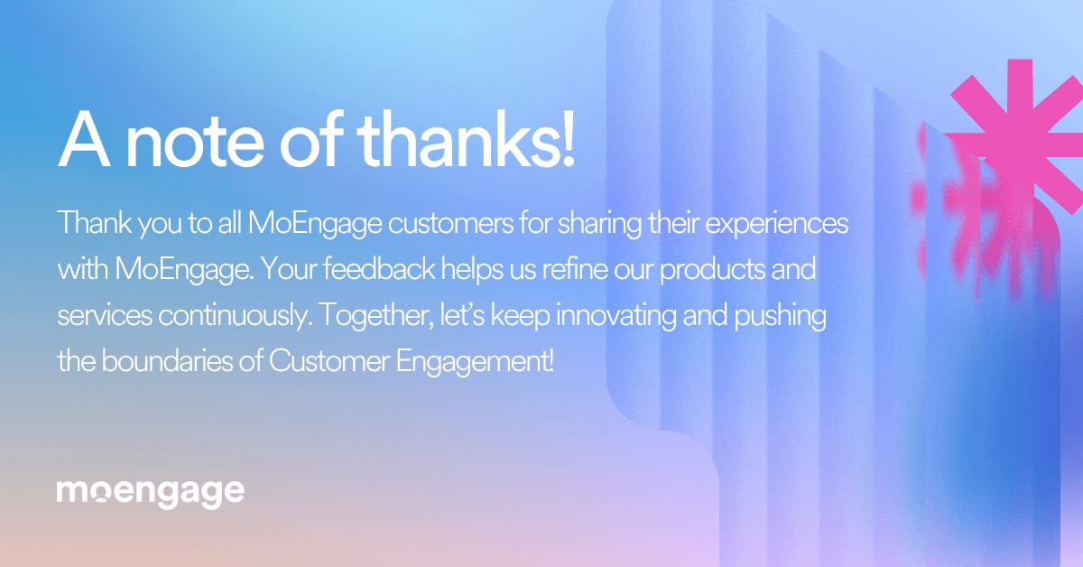 A note of thanks to MoEngage customers