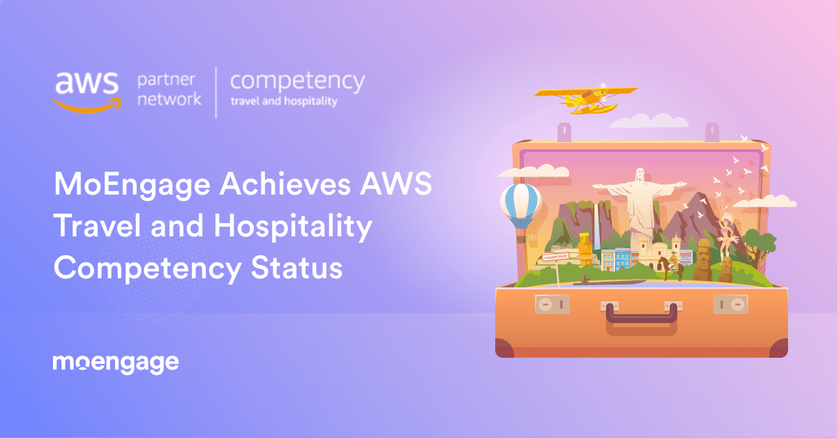 AWS Recognizes MoEngage’s Expertise in Digital Customer Engagement for Travel and Hospitality