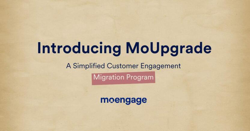 MoEngage Introduces MoUpgrade to Expedite Cross-channel Customer Engagement Platform Migrations