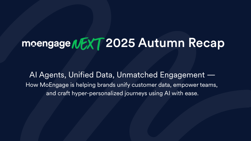 Reimagining Personalized Customer Experiences in the Age of AI: MoEngage NEXT 2025 Autumn Edition