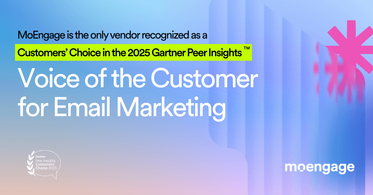 MoEngage is the only vendor recognized as a Customers’ Choice in the 2025 Gartner Peer Insights™  Voice of the Customer for Email Marketing Report