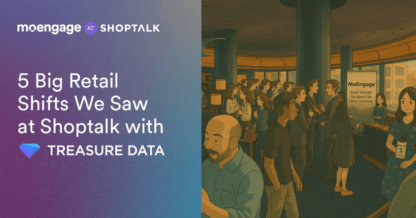 5 Big Retail Shifts We Saw at Shoptalk with Treasure Data